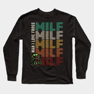 MILF Man I Love Frogs Long Sleeve T-Shirt